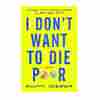 'I Don't Want To Die Poor' Maintains Sense Of Humor Amid Stories Of Struggle