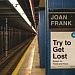 Joan Frank – Try to Get Lost, Essays on Travel and Place on A Novel Idea – March 1, 2020